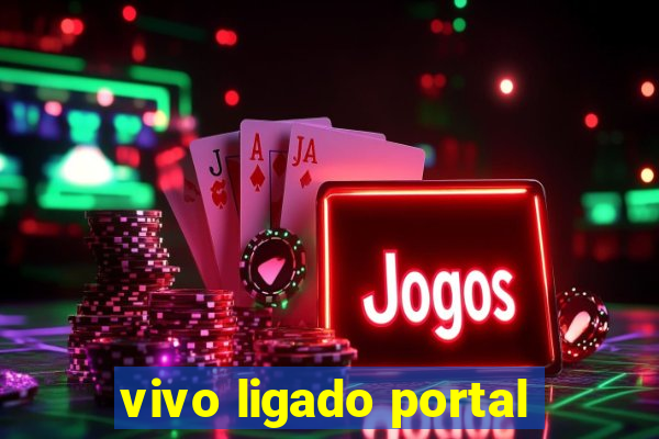 vivo ligado portal